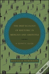 The Deep Ecology Of Rhetoric In Mencius And Aristotle