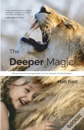 The Deeper Magic