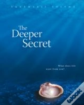 The Deeper Secret