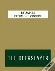 The Deerslayer By James Fenimore Cooper