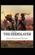 The Deerslayer  Illustrated