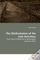 The (De)Evolution Of The Irish Anti-Hero