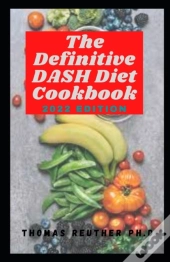 The Definitive Dash Diet Cookbook