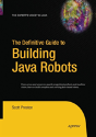 The Definitive Guide To Building Java Robots - Preview