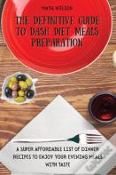 The Definitive Guide To Dash Diet Meals Preparation