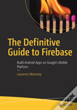 The Definitive Guide To Firebase