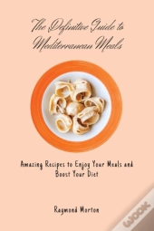 The Definitive Guide To Mediterranean Meals