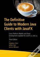 The Definitive Guide To Modern Java Clients With Javafx