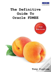 The Definitive Guide To Oracle Fdmee (Second Edition)