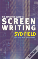 The Definitive Guide To Screenwriting