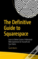 The Definitive Guide To Squarespace