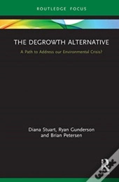 The Degrowth Alternative