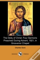 The Deity Of Christ: Four Sermons Preach