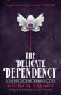 The Delicate Dependency - Preview