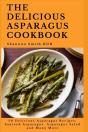 The Delicious Asparagus Cookbook - Preview