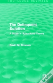 The Delinquent Solution (Routledge Revivals)