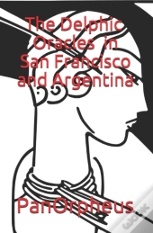 The Delphic Oracles In San Francisco And