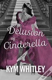 The Delusion Of Cinderella