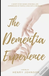 The Dementia Experience