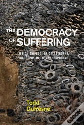 The Democracy Of Suffering