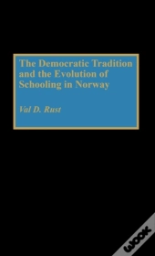 The Democratic Tradition And The Evolution Of Schooling In Norway