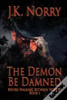 The Demon Be Damned
