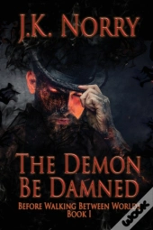 The Demon Be Damned