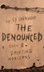 The Denounced : Book 2 Shifting Horizons The Denounced 2 - Preview