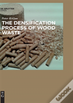 The Densification Process Of Wood Waste