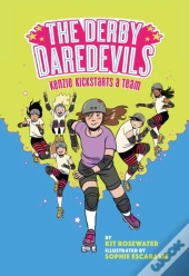 The Derby Daredevils: Kenzie Kickstarts A Team