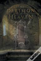 The Derision Of Heaven