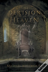 The Derision Of Heaven