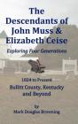 The Descendants Of John Muss & Elizabeth Ceise - Preview