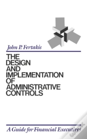 The Design And Implementation Of Administrative Controls