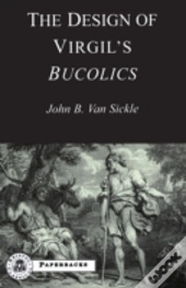 The Design Of Virgil'S Bucolics