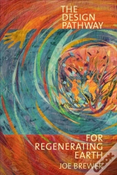 The Design Pathway For Regenerating Earth