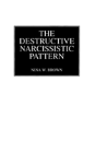 The Destructive Narcissistic Pattern - Preview