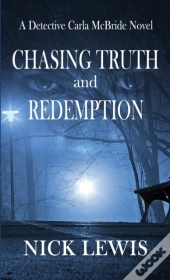 The Detective Carla Mcbride Chronicles Chasing Truth And Redemption