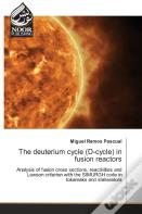 The Deuterium Cycle (D-Cycle) In Fusion Reactors