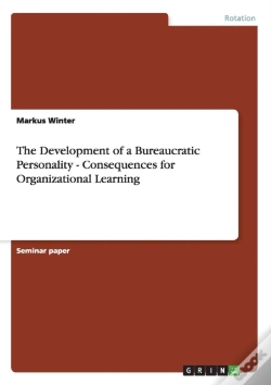 Capa do artigo The Development Of A Bureaucratic Personality - Consequences For Organizational Learning