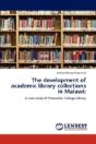 The Development Of Academic Library Collections In Malawi - Preview
