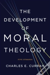The Development Of Moral Theology