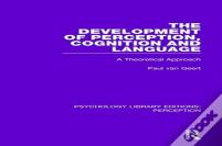 The Development Of Perception, Cognition And Language