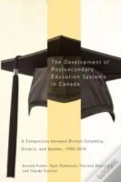 The Development Of Postsecondary Education Systems In Canada