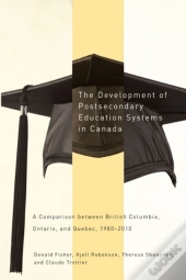 The Development Of Postsecondary Education Systems In Canada