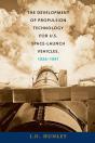 The Development Of Propulsion Technology For U.S. Space-Launch Vehicles, 1926-1991 - Preview