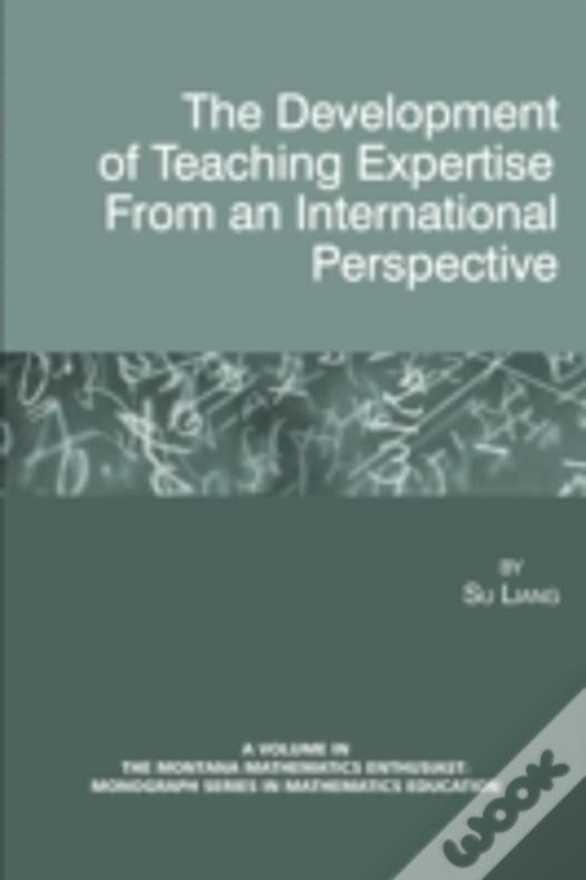 The Development Of Teaching Expertise From An International Perspective