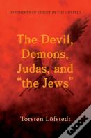 The Devil, Demons, Judas, And "The Jews"