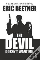 The Devil Doesn'T Want Me