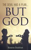 The Devil Had A Plan...But God